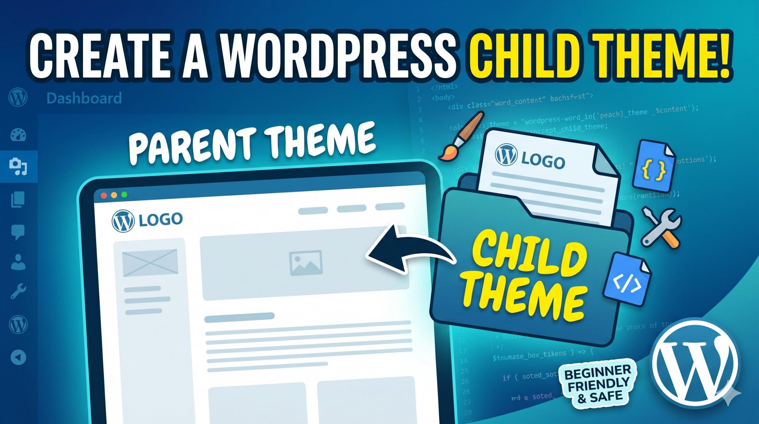 A Complete Guide: How to Create a Child Theme in WordPress Safely